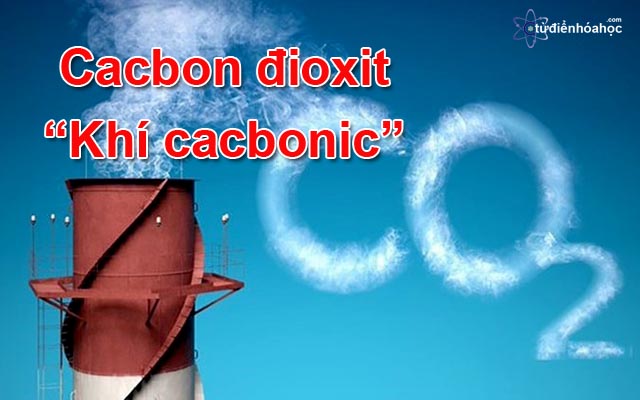 cacbon dioxit khi cacbonic CO2